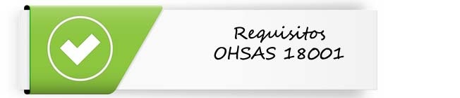 Requisitos OHSAS 18001 Requisitos OHSAS 18001