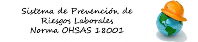 OHSAS 18001 SISTEMA PRL SISTEMA DE PREVENCIÓN RIESGOS LABORALES OHSAS 18001